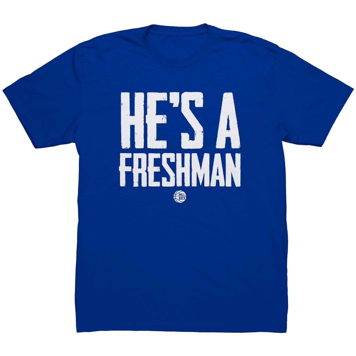 He's a Freshman T-Shirt (Men's Cut)