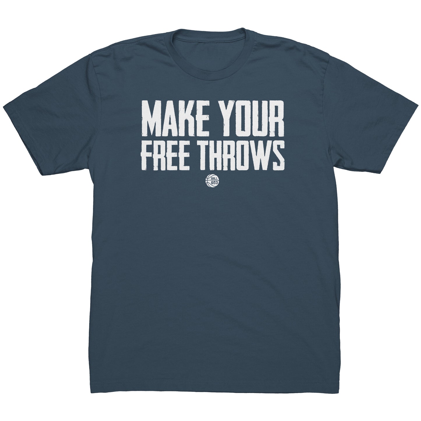 Make Your Free Throws T-Shirt (Men's Cut)