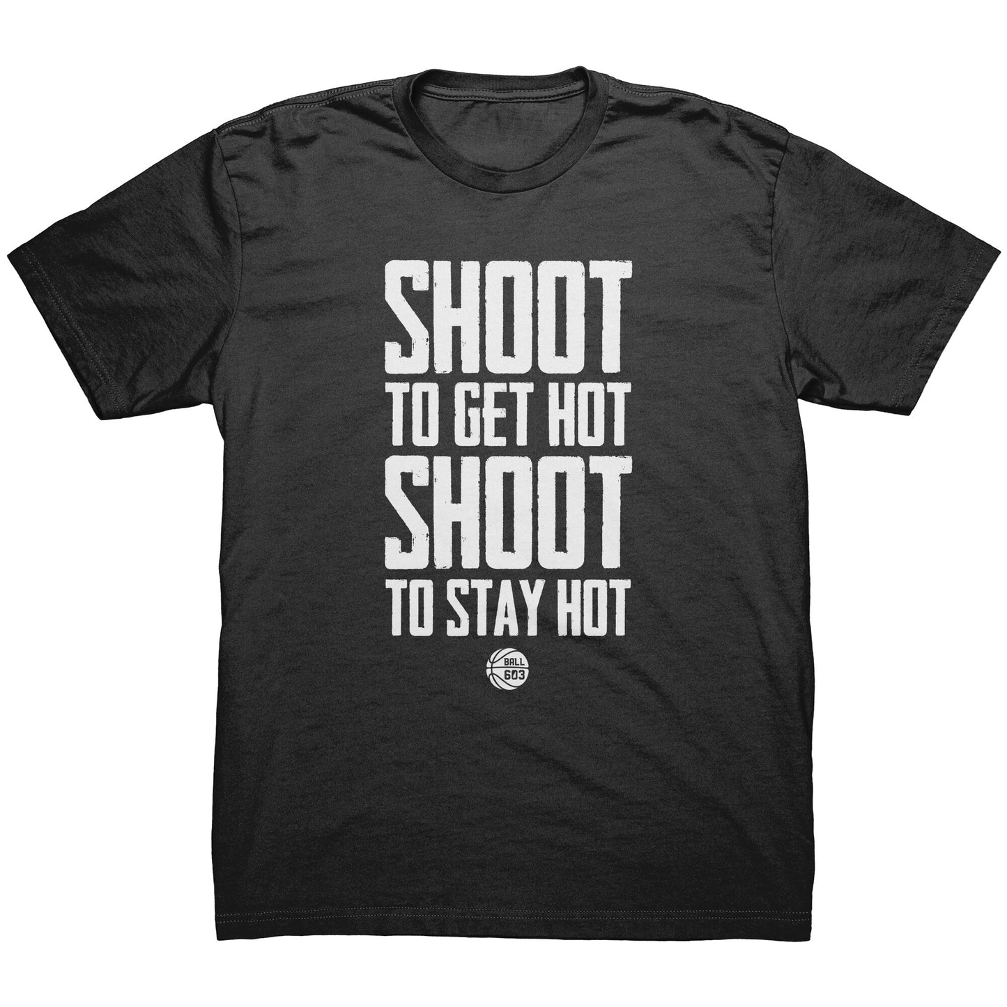 Shoot to Get Hot, Shoot to Stay Hot T-Shirt (Men's Cut)
