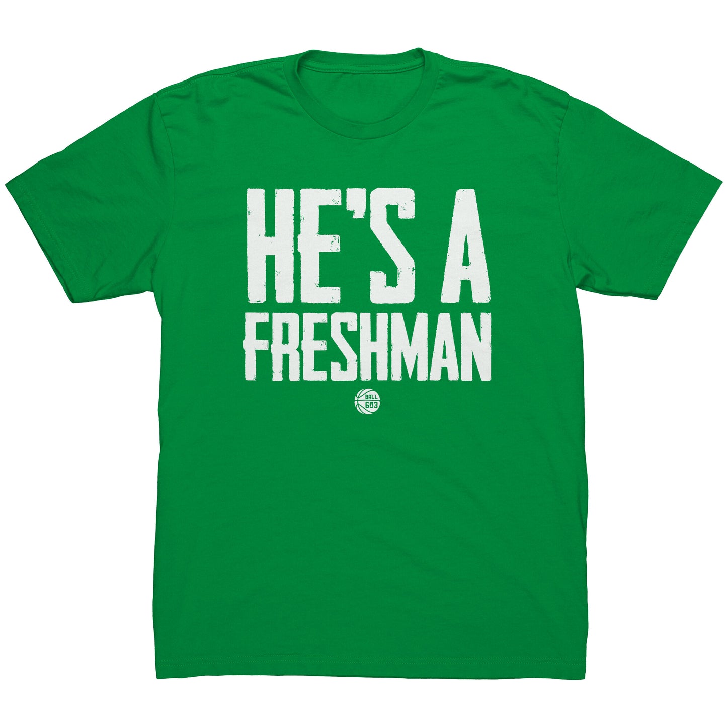 He's a Freshman T-Shirt (Men's Cut)
