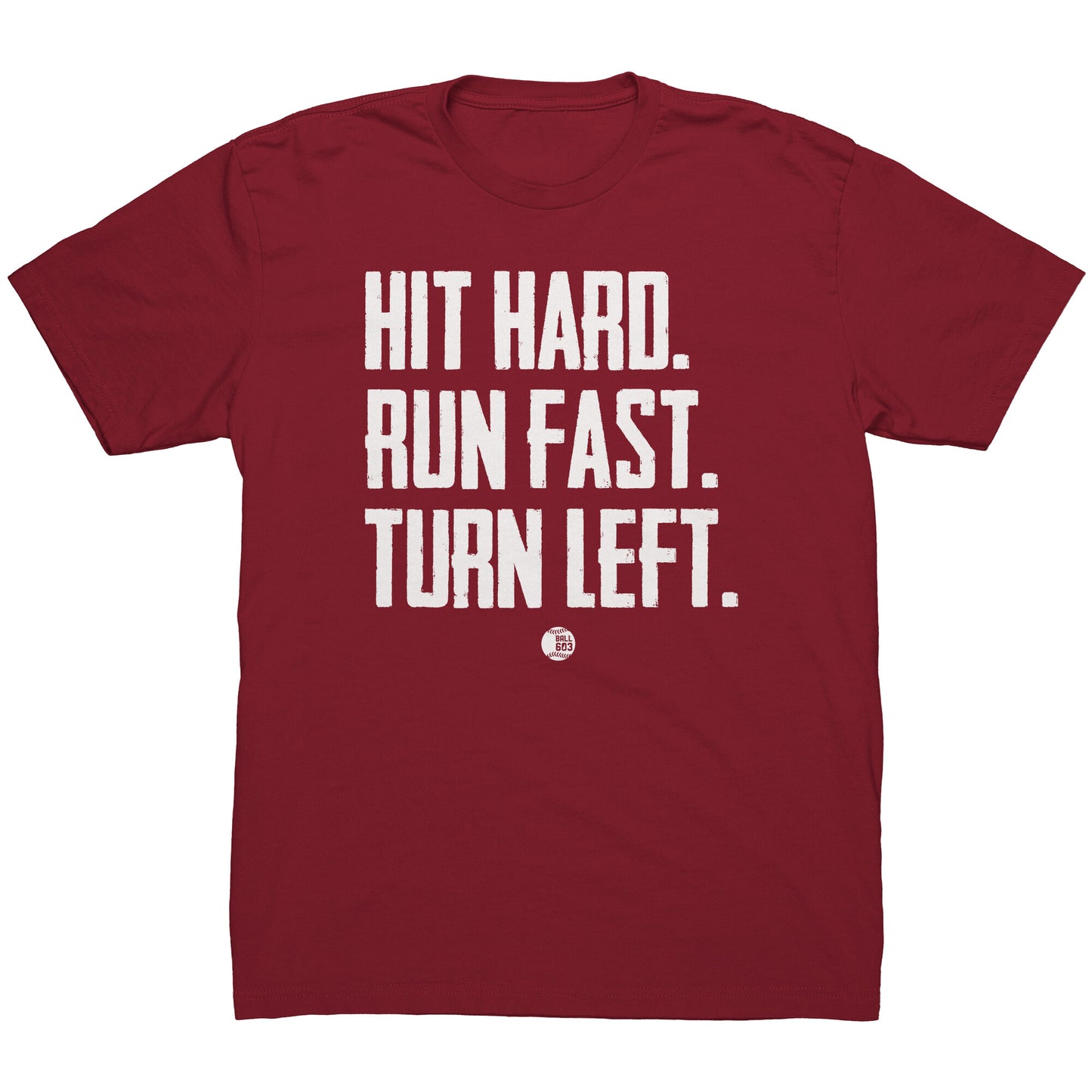 Hit Hard Run Fast Turn Left (Men's Cut)