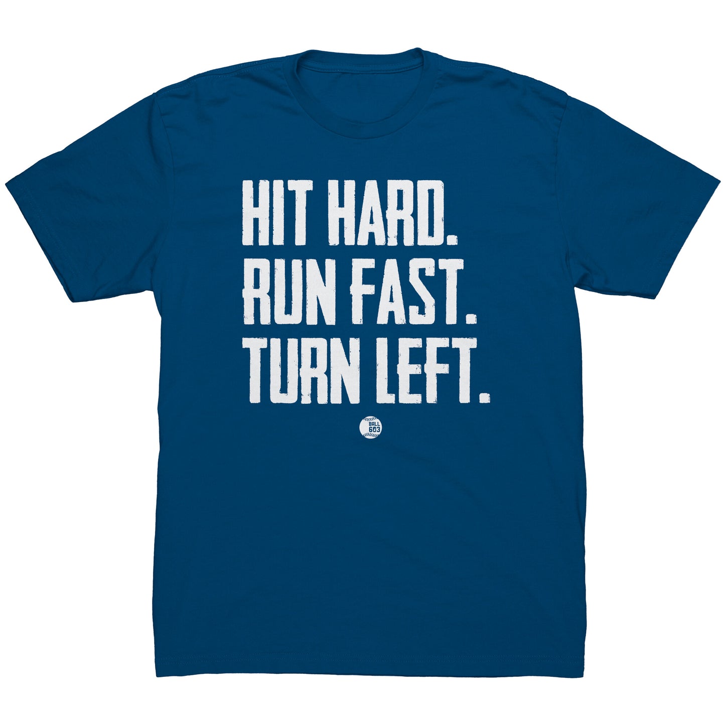 Hit Hard Run Fast Turn Left (Men's Cut)