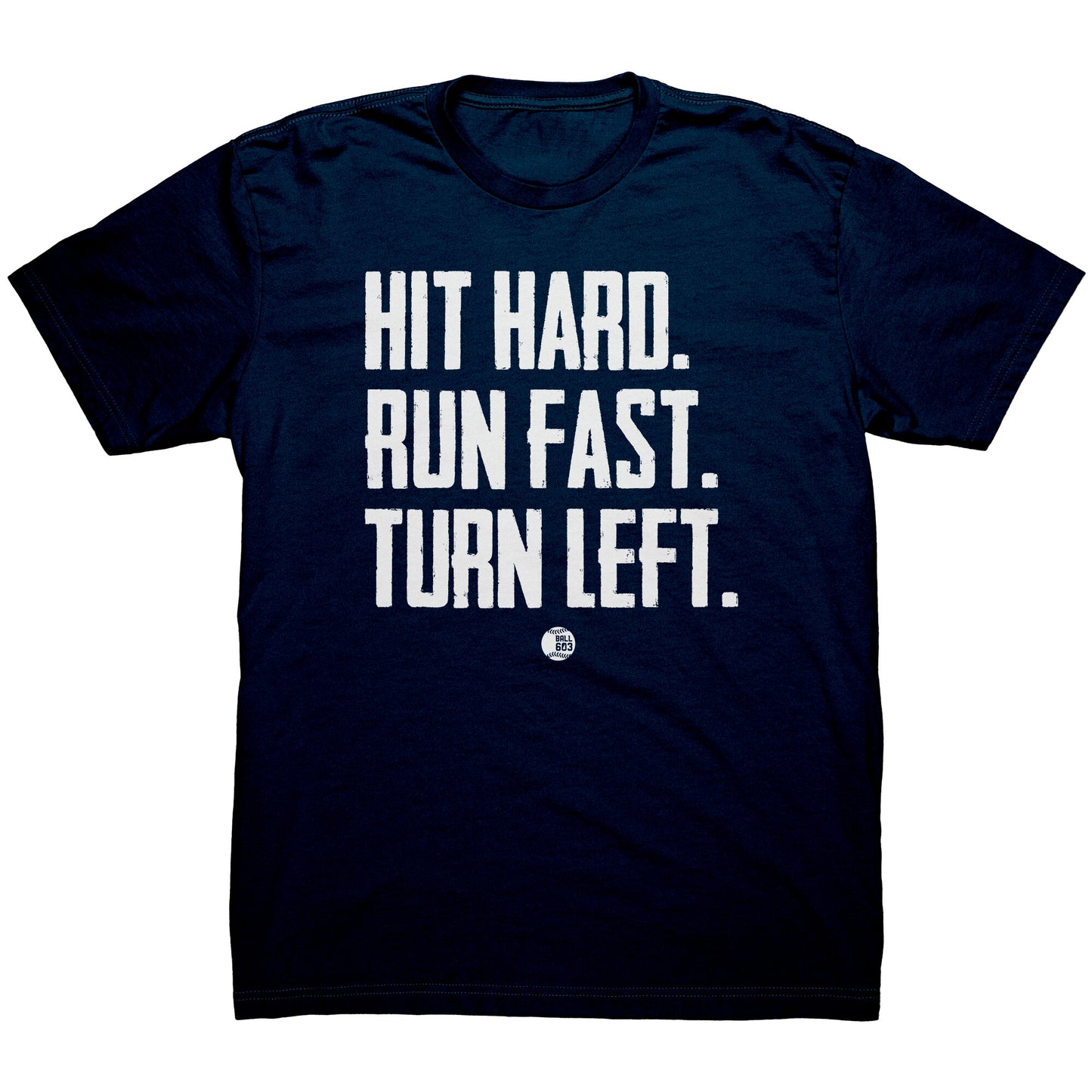 Hit Hard Run Fast Turn Left (Men's Cut)