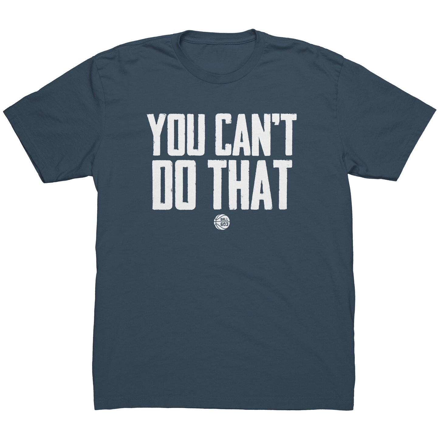 You Can't Do That T-Shirt (Men's Cut)